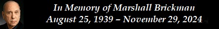 In Memory of Marshall Brickman  August 25, 1939  November 29, 2024