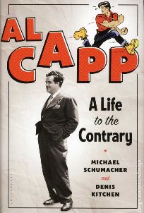 Al Capp: A Life to the Contrary by Michael Schumacher and Denis Kitchen