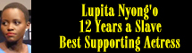 2014 Oscar Nominee - Lupita Nyong'o - Best Supporting Actress - 12 Years a Slave