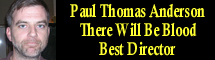 2008 Oscar Nominee - Paul Thomas Anderson - Best Director - There Will Be Blood