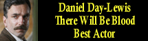 2008 Oscar Nominee - Daniel Day-Lewis - Best Actor - There Will Be Blood