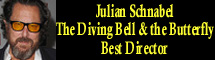 2008 Oscar Nominee - Julian Schnabel - Best Director - The Diving Bell and the Butterfly