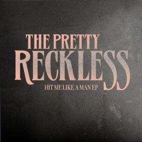 The Pretty Reckless  Hit Me Like A Man EP
